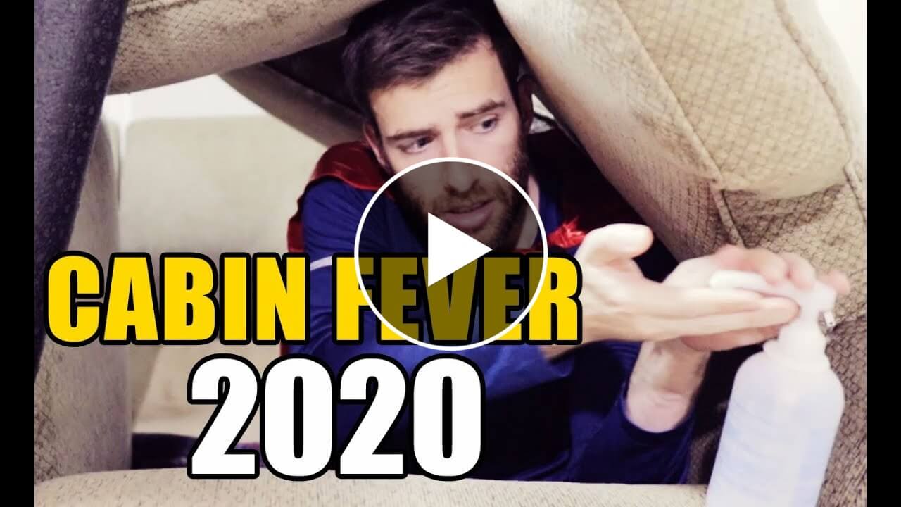 Cabin Fever 2020 Video